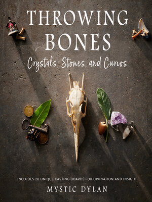 cover image of Throwing Bones, Crystals, Stones, and Curios